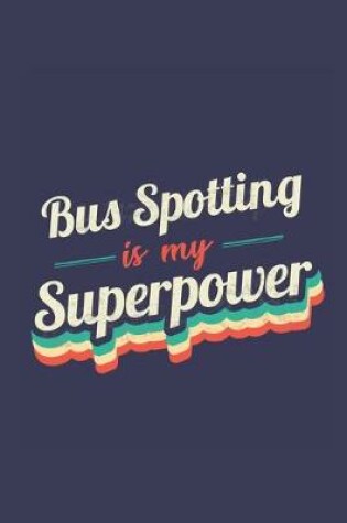 Cover of Bus Spotting Is My Superpower