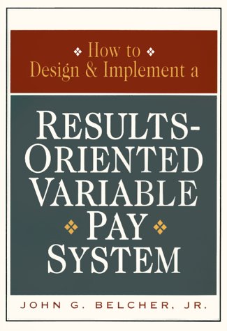 Book cover for How to Design and Implement a Results-oriented Variable Pay System