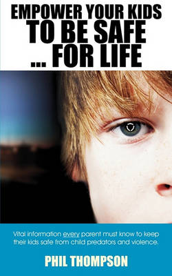 Book cover for Empower Your Kids to Be Safe...for Life