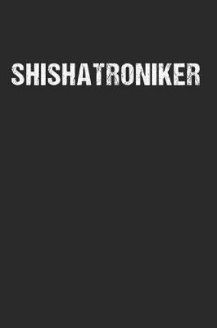 Cover of Shishatroniker