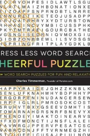 Cover of Stress Less Word Search - Cheerful Puzzles