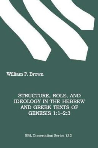 Cover of Structure, Role and Ideology in the Hebrew and Greek Texts of Genesis