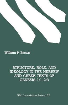 Book cover for Structure, Role and Ideology in the Hebrew and Greek Texts of Genesis