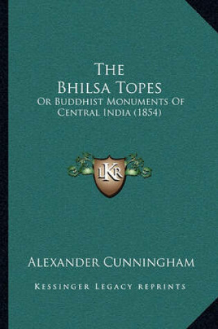 Cover of The Bhilsa Topes