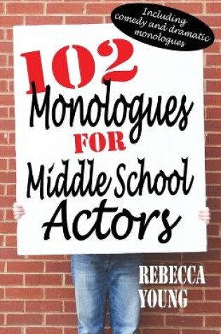 Cover of 102 Monologues for Middle School Actors