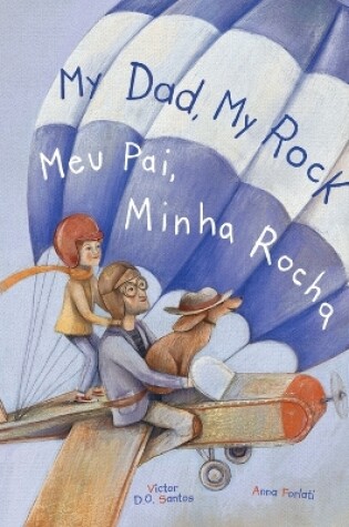 Cover of My Dad, My Rock / Meu Pai, Minha Rocha - Bilingual English and Portuguese (Brazil) Edition