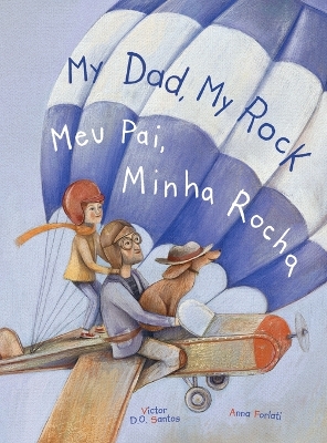 Book cover for My Dad, My Rock / Meu Pai, Minha Rocha - Bilingual English and Portuguese (Brazil) Edition