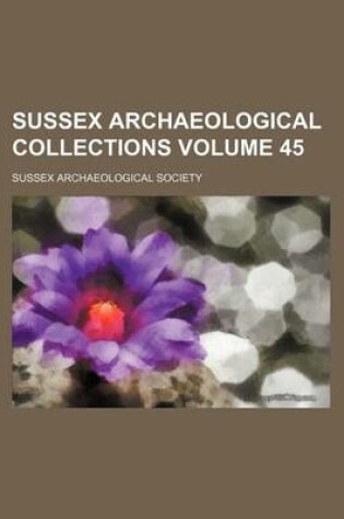 Cover of Sussex Archaeological Collections Volume 45