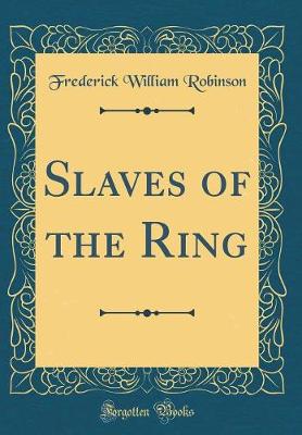 Book cover for Slaves of the Ring (Classic Reprint)