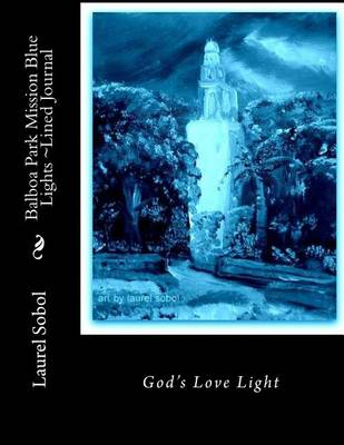 Cover of Balboa Park Mission Blue Lights Lined Journal