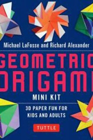 Cover of Geometric Origami Mini Kit