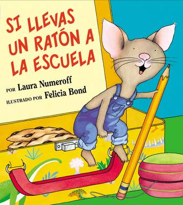 Cover of Si Llevas Un Rat�n a la Escuela