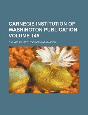 Book cover for Carnegie Institution of Washington Publication Volume 145
