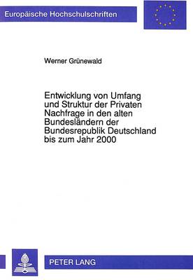 Book cover for Entwicklung Von Umfang Und Struktur Der Privaten Nachfrage in Den Alten Bundeslaendern Der Bundesrepublik Deutschland Bis Zum Jahr 2000