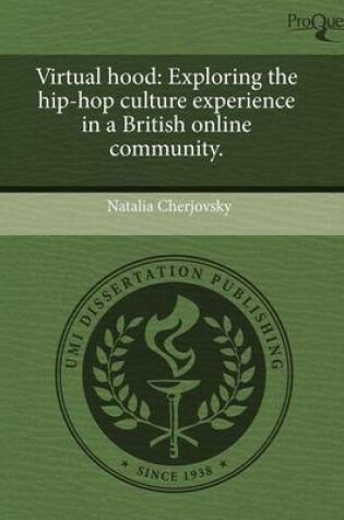 Cover of Virtual Hood: Exploring the Hip-Hop Culture Experience in a British Online Community