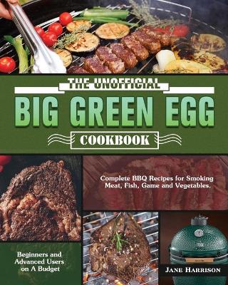 Book cover for The Unofficial Big Green Egg Cookbook