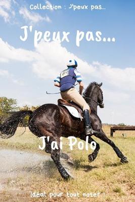 Cover of J'peux pas... J'ai Polo