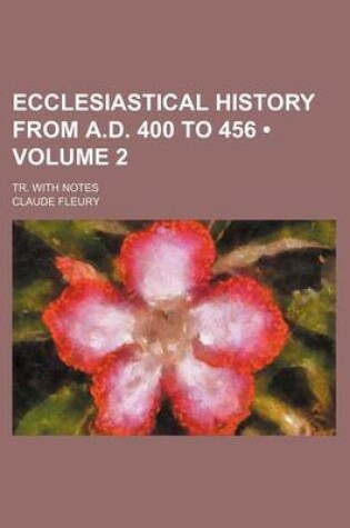 Cover of Ecclesiastical History from A.D. 400 to 456 (Volume 2); Tr. with Notes