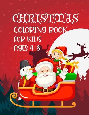 Book cover for Christmas Coloring Book For Kids Ages 4-8