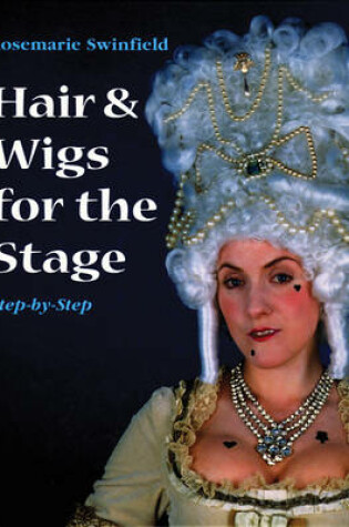 Cover of Hair and Wigs for the Stage Step-by-step
