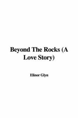 Cover of Beyond the Rocks (a Love Story)