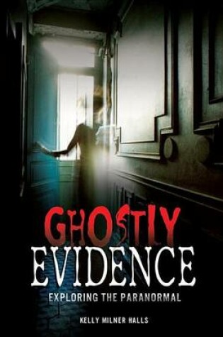 Cover of Ghostly Evidence: Exploring the Paranormal