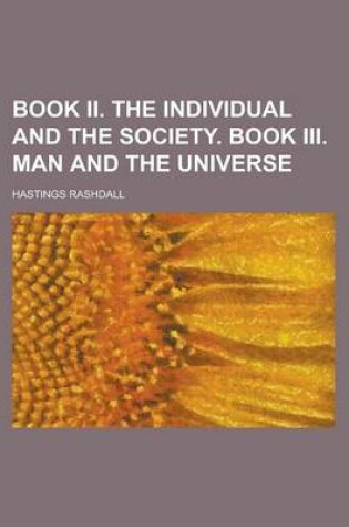 Cover of Book II. the Individual and the Society. Book III. Man and the Universe