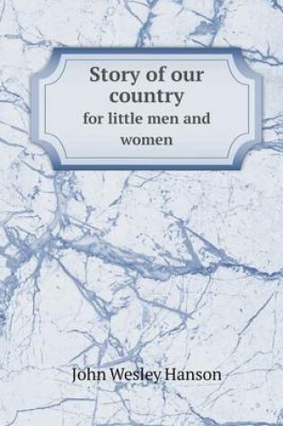 Cover of Story of our country for little men and women