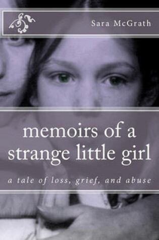 Cover of Memoirs of a Strange Little Girl