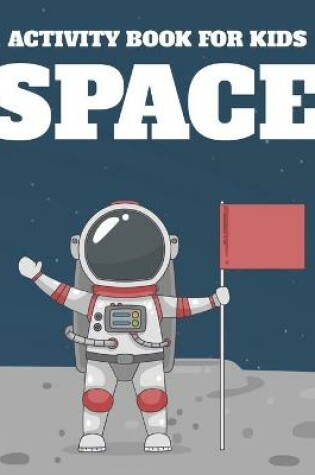 Cover of Activity Book For Kids Space