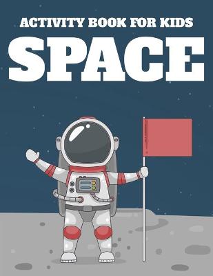 Book cover for Activity Book For Kids Space