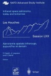 Book cover for Astronomie spatiale infrarouge, aujourd'hui et demain Infrared space astronomy, today and tomorrow