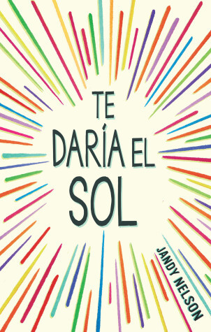 Book cover for Te daria el sol / I'll Give You the Sun