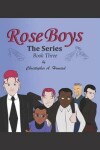 Book cover for Rose Boys The Series