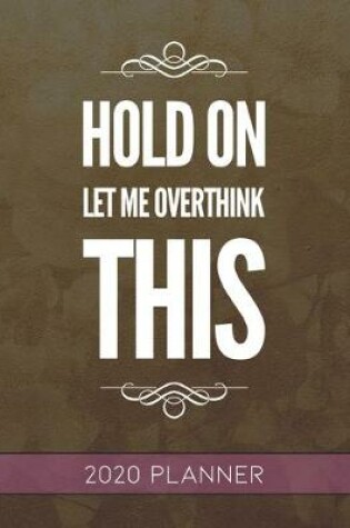 Cover of Hold On Let Me Overthink This