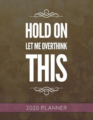 Book cover for Hold On Let Me Overthink This