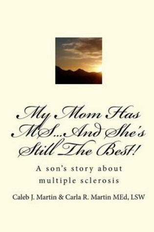 Cover of My Mom Has MS...and She's Still the Best!