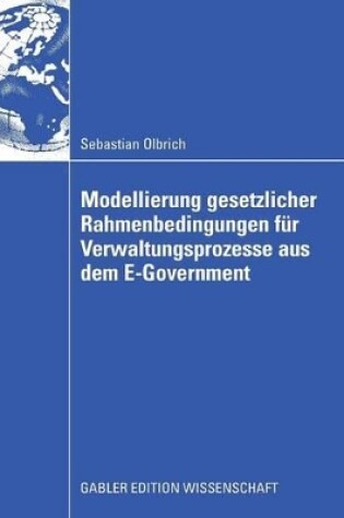 Cover of Modellierung Gesetzlicher Rahmenbedingungen Fur Verwaltungsprozesse Aus Dem E-Government