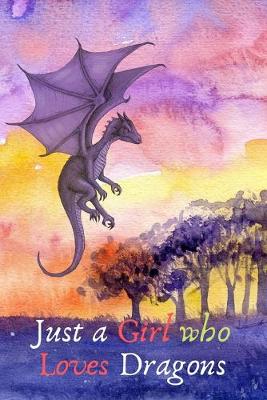 Book cover for Just a Girl Who Loves Dragons