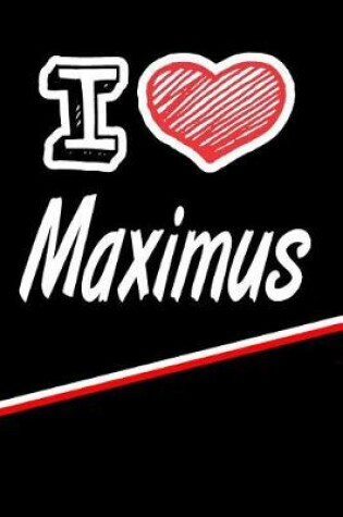 Cover of I Love Maximus