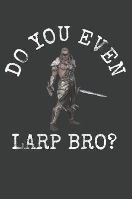 Book cover for Do You Even Larp Bro