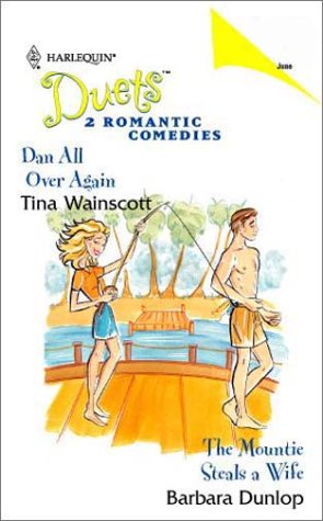 Book cover for Dan All Over Again/The Mountie Steals a Wife