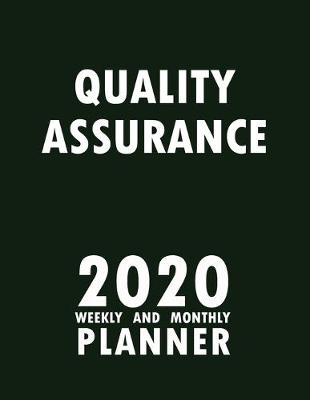 Book cover for Quality Assurance 2020 Weekly and Monthly Planner