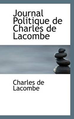 Book cover for Journal Politique de Charles de Lacombe