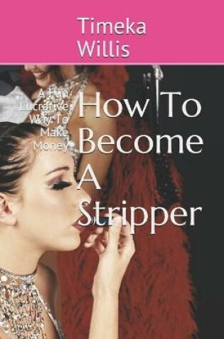 Cover of How To Become A Stripper