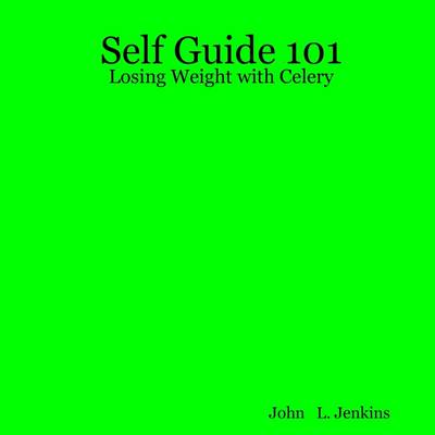 Book cover for Self Guide 101: Losing Weight With Celery