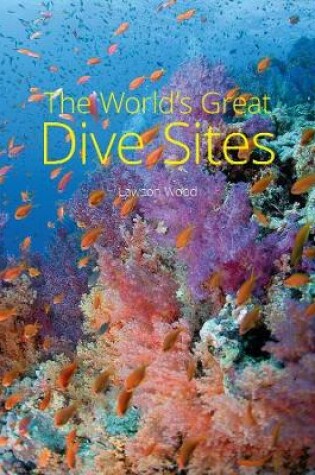 Cover of The World's Great Dive Sites