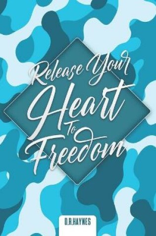 Cover of Release Your Heart To Freedom Journal