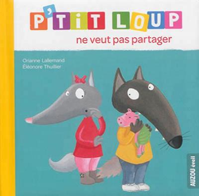 Book cover for P'tit Loup ne veut pas partager