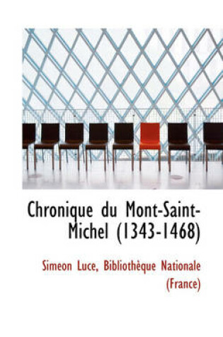 Cover of Chronique Du Mont-Saint-Michel (1343-1468)